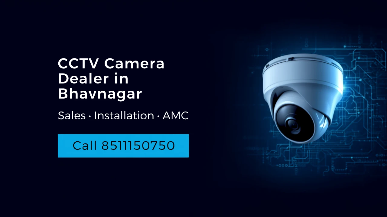 CCTV Camera Dealer in Bhavnagar
